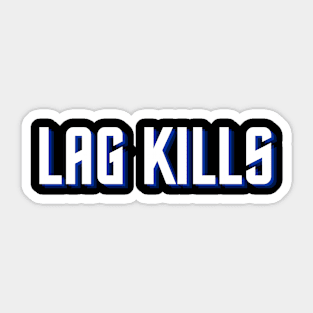 Lag Kills for Gamers Sticker